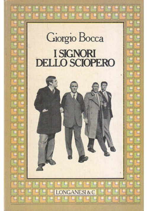 I SIGNORI DELLO SCIOPERO - Giorgio Bocca 1980  Longanesi