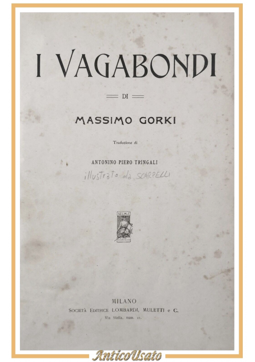 I VAGABONDI di Massimo Gorki anni 20 Lombardi Muletti Libro illustrato Scarpelli