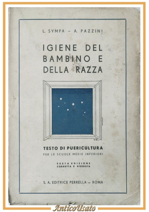IGIENE DEL BAMBINO E DELLA RAZZA di Sympa Pazzini 1942 Perrella Libro scolastico