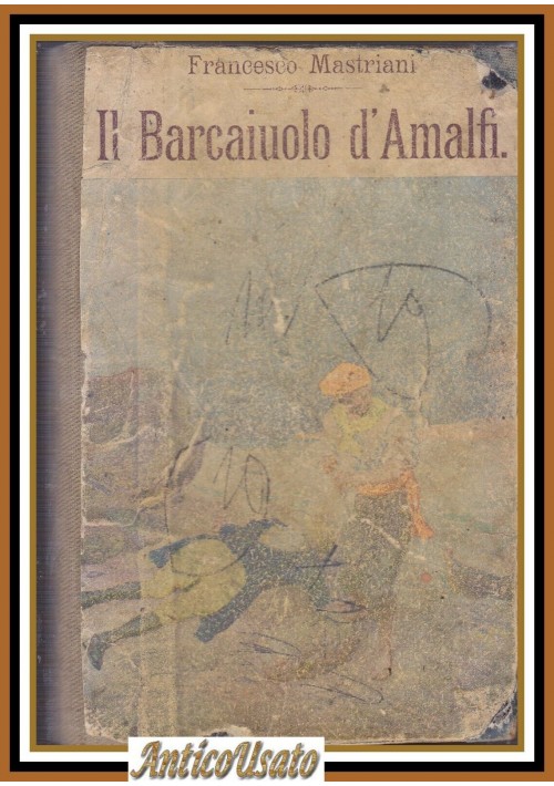 IL BARCAIUOLO D'AMALFI di Francesco Mastriani 1922 Salani romanzo Libro illustra