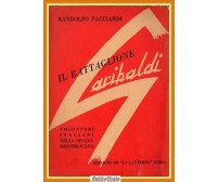 IL BATTAGLIONE GARIBALDI di Randolfo Pacciardi 1945 Libro volontar Guerra Spagna