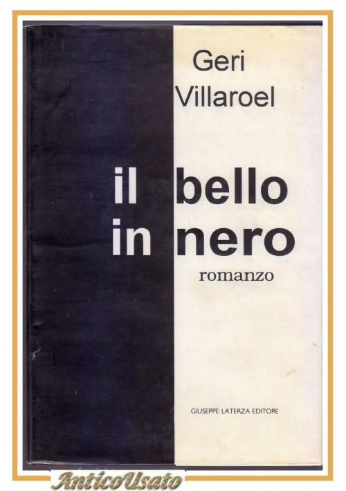 ESAURITO - IL BELLO IN NERO di Geri Villaroel 1995 Giuseppe Laterza romanzo libro narrativa