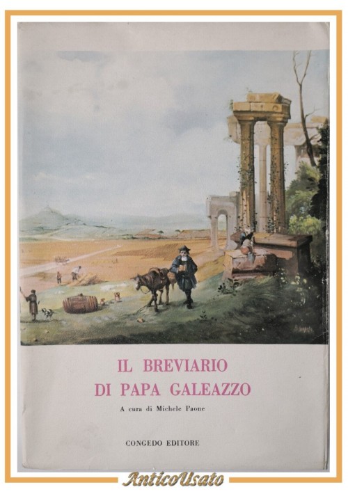 IL BREVIARIO DI PAPA GALEAZZO a cura di Michele Paone 1979 Congedo Libro