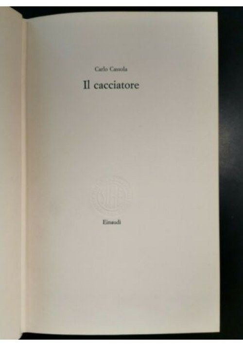 IL CACCIATORE di Carlo Cassola 1964 Einaudi prima I edizione 