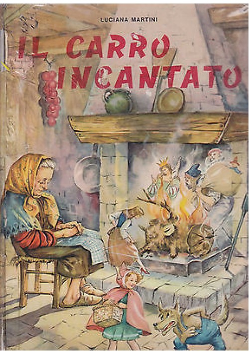 IL CARRO INCANTATO - Luciana Martini 1963 Editrice Piccoli ILLUSTRATO Guizzardi