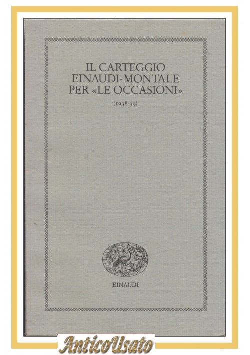 IL CARTEGGIO EINAUDI MONTALE PER LE OCCASIONI 1938 1939 Libro Eugenio Giulio