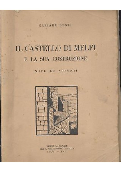 IL CASTELLO DI MELFI ELA SUA COSTRUZIONE note ed appunti - Gaspare Lenzi 1935 *