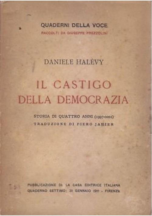 IL CASTIGO DELLA DEMOCRAZIA di Daniele Halevy 1911 quaderni voce Prezzolini *