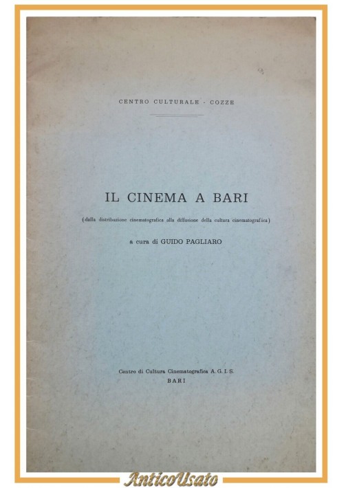 IL CINEMA A BARI di Guido Pagliaro - Centro Cultura Cinematografica AGIS Libro
