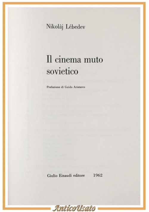 IL CINEMA MUTO SOVIETICO di Nikolàj Lèbedev 1962 Einaudi Libro Saggi