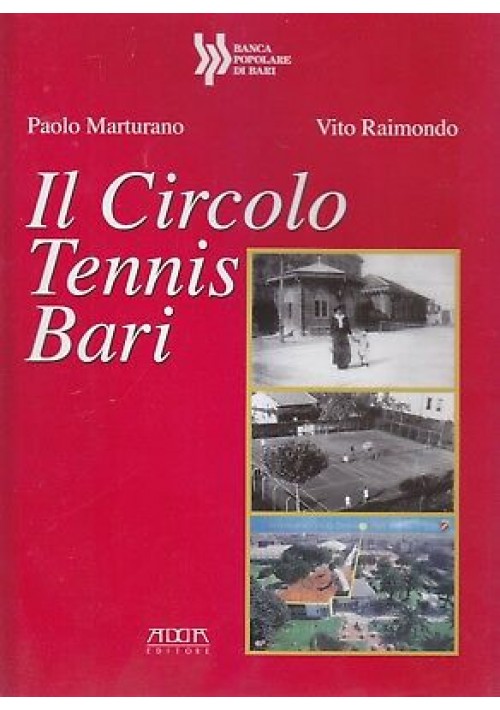 IL CIRCOLO TENNIS BARI di Paolo Marturano e Vito Raimondo 2000 Mario Adda libro