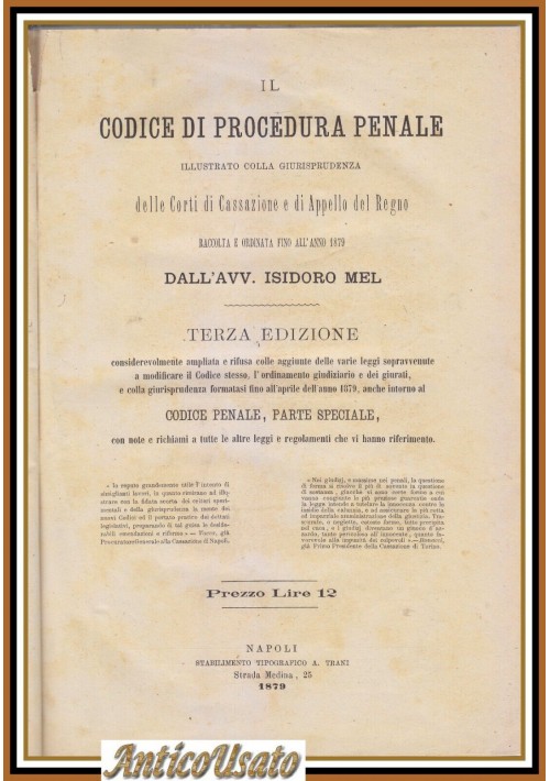 IL CODICE DI PROCEDURA PENALE illustrato giurisprudenza di Isisoro Mel 1879