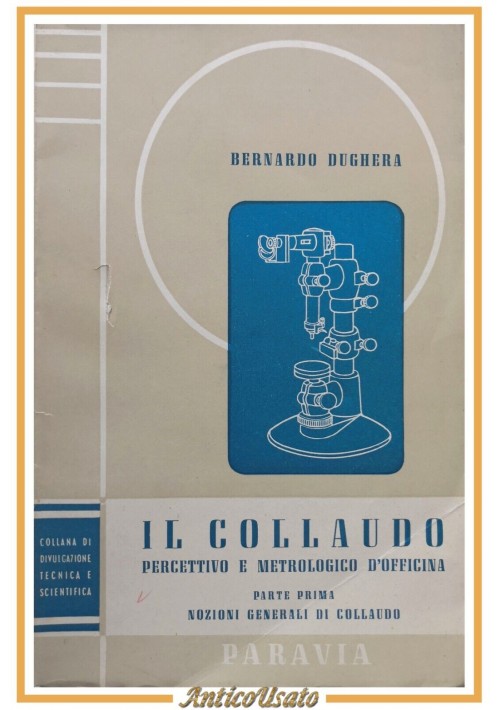 IL COLLAUDO PERCETTIVO E METROLOGICO DI OFFICINA parte I Nozioni Dughera Libro