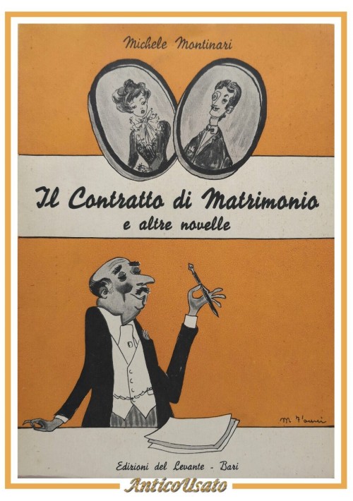IL CONTRATTO DI MATRIMONIO E ALTRE NOVELLE di Michele Montinari 1958 Libro Bari