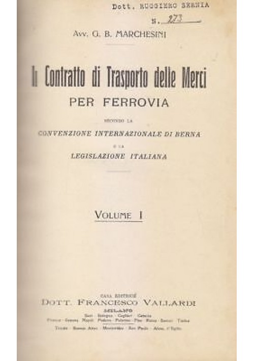 IL CONTRATTO DI TRASPORTO MERCI PER FERROVIA 2 volumi Marchesini 1908 Vallardi *