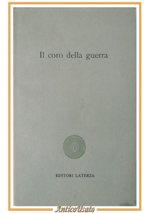 IL CORO DELLA GUERRA a cura di Alfonso Gatto 1963 Laterza Libro 20 storie II W W