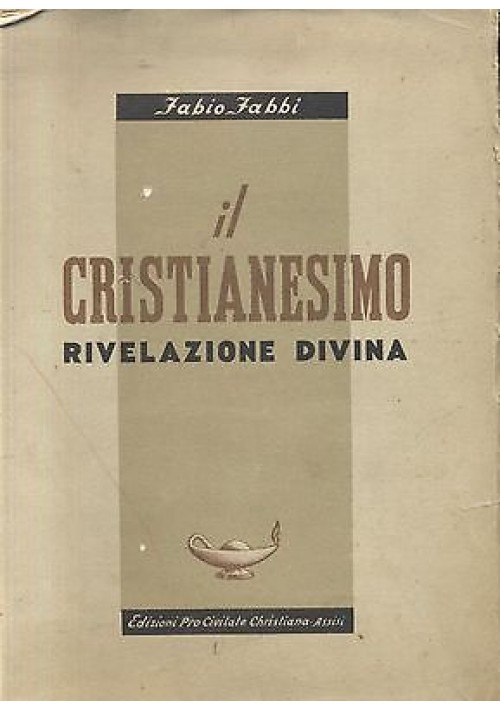 IL CRISTIANESIMO Rivelazione divina  di  Fabio Fabbi