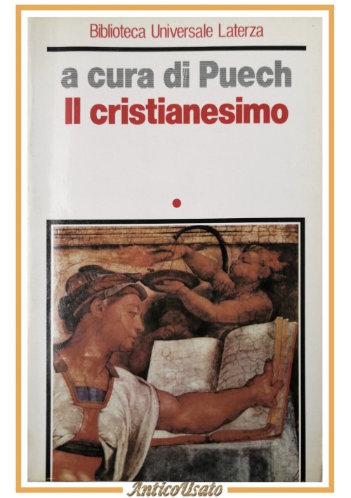 IL CRISTIANESIMO Volume I cura di Puech 1988 Biblioteca Universale Laterza Libro