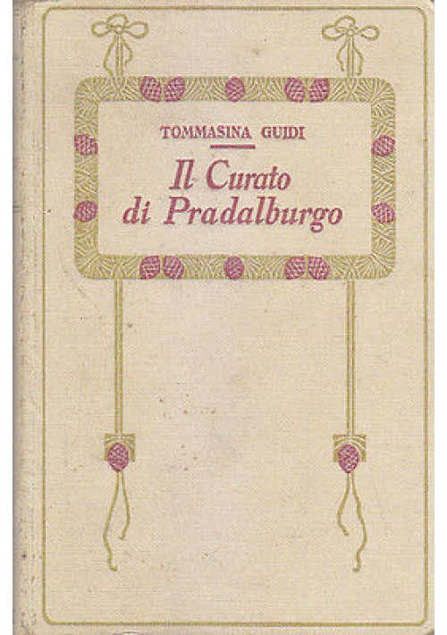 IL CURATO DI PRATALBURGO di Tommasina Guidi - Salani Editore, presum. anni ‘20