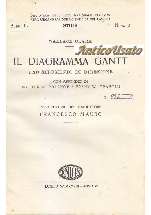 ESAURITO  - IL DIAGRAMMA GANTT UNO STRUMENTO DI DIREZIONE di Fallace Clark 1928 Enios 
