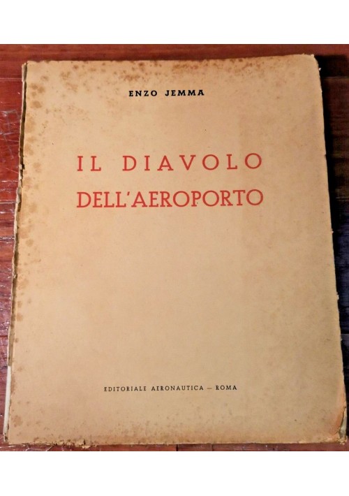 IL DIAVOLO DELL'AEROPORTO di Enzo Jemma 1934 Aeronautica Libro illustrato Ragazz