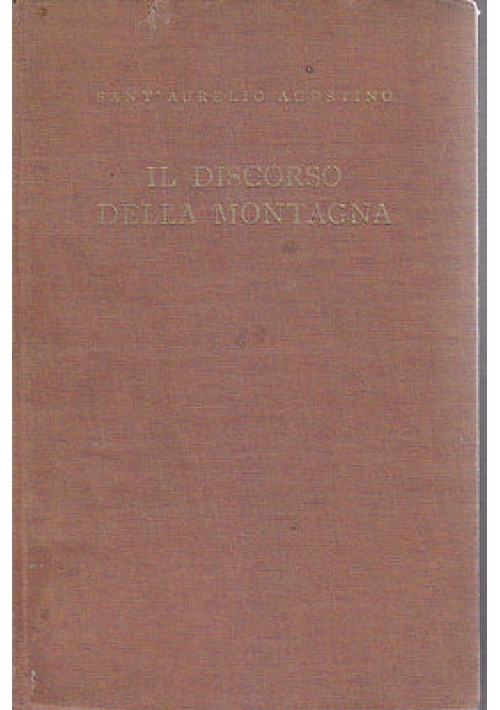 IL DISCORSO DELLA MONTAGNA - Sant’Aurelio Agostino Volume I 1935