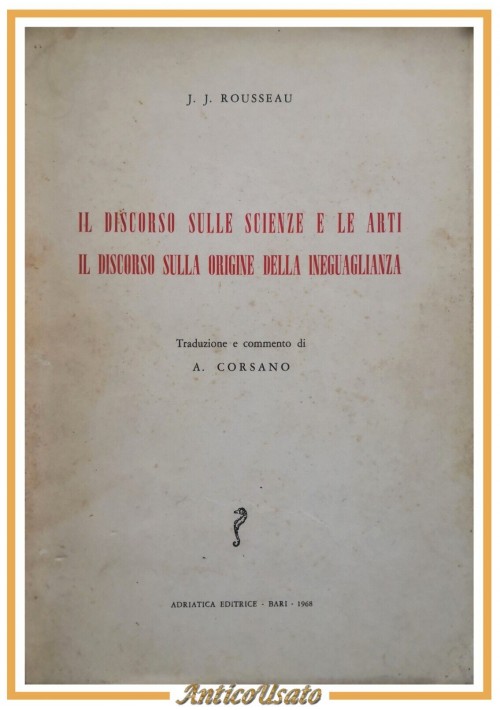 IL DISCORSO SULLE SCIENZE E LE ARTI di Rousseau 1968 Adriatica Libro filosofia