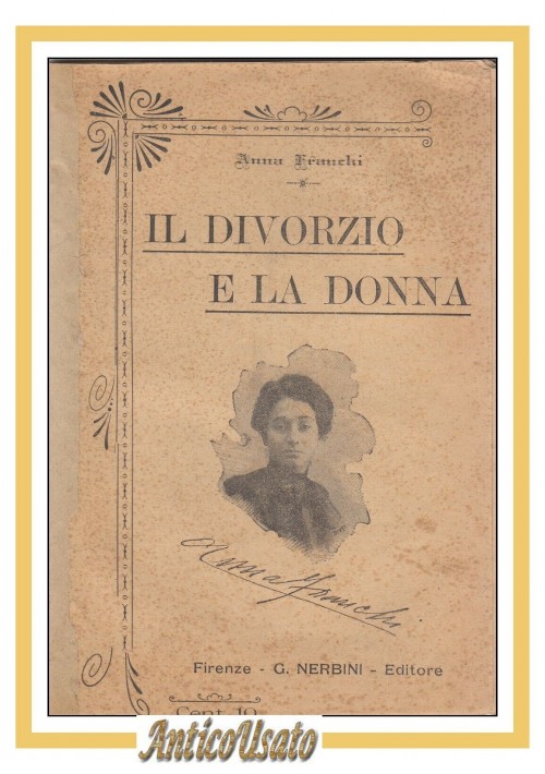 IL DIVORZIO E LA DONNA di Anna Franchi 1902 Nerbini Libro rarissimo I edizione