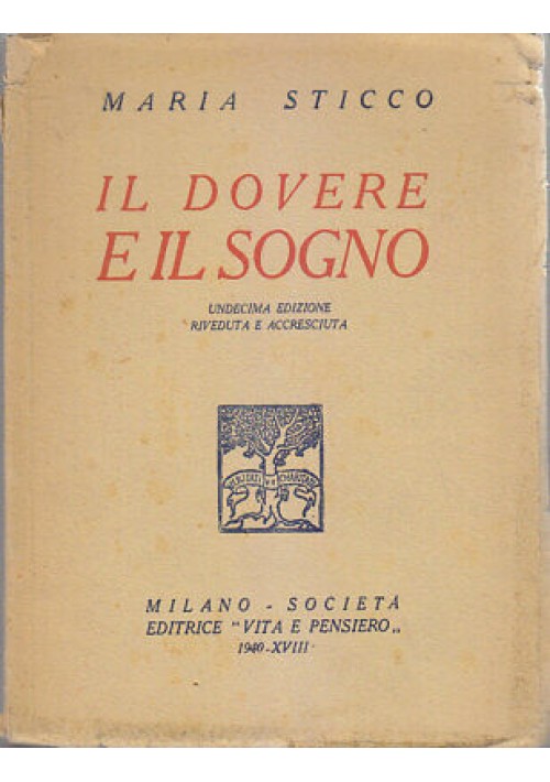 IL DOVERE E IL SOGNO di Maria Sticco  1940  Società editrice Vita e Pensiero