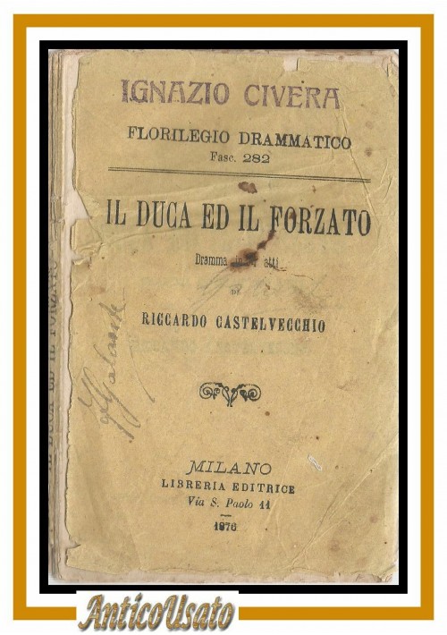 IL DUCA ED IL FORZATO di Riccardo Castelvecchio 1876 Libretto d'opera antico