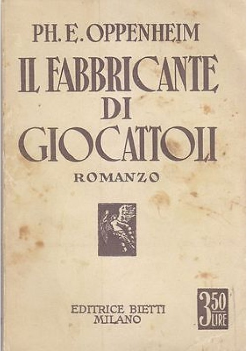 Il Fabbricante Di Giocattoli Romanzo di Oppenheim 1932  Bietti  