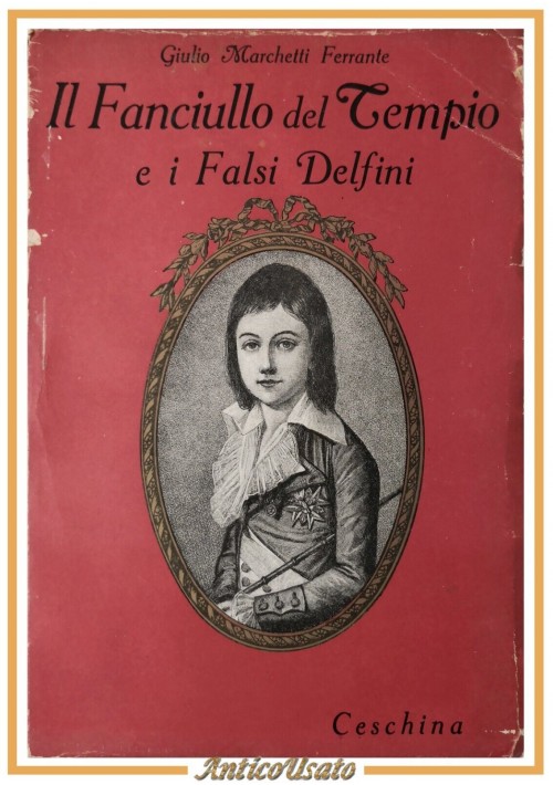 IL FANCIULLO DEL TEMPIO E I FALSI DELFINI di Marchetti Ferrante 1933 Ceschina