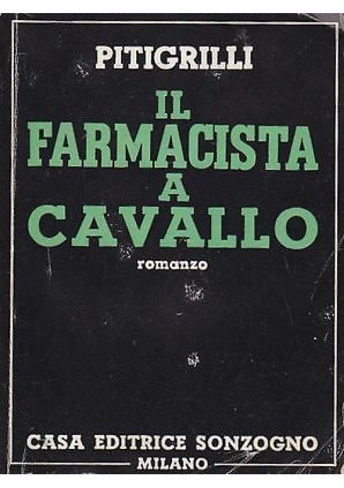 IL FARMACISTA A CAVALLO di Pitigrilli (Dino Segre) 1950 Sonzogno