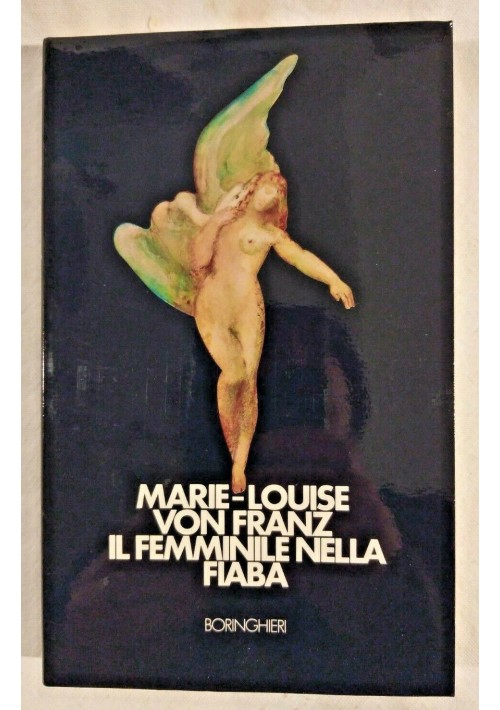 IL FEMMINILE NELLA FIABA di Marie Louise von Franz 1983 Boringhieri Saggi libro