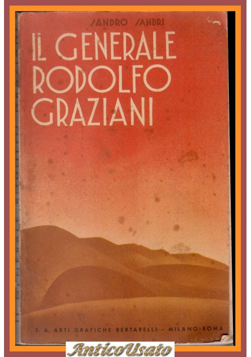 IL GENERALE RODOLFO GRAZIANI di Sandro Sandri 1935 Bertarelli Libro biografia