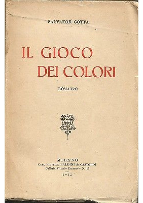 IL GIOCO DEI COLORI di Salvator Gotta - Baldini e Castoldi editore 1932