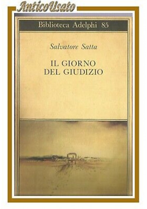 IL GIORNO DEL GIUDIZIO di Salvatore Satta 1979 Adelphi libro romanzo Nuoro