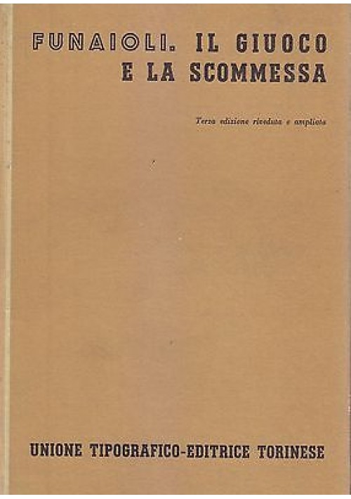 IL GIUOCO E LA SCOMMESSA di Carlo Alberto Funaioli  1961 UTET 