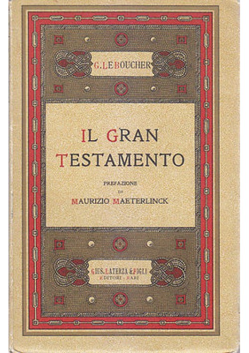 IL GRAN TESTAMENTO di G. Le Boucher  - Giuseppe Laterza e Figli 1934  *