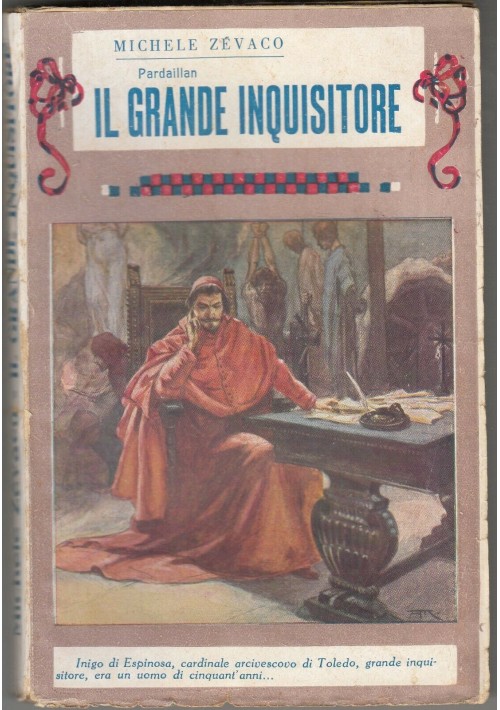 IL GRANDE INQUISITORE - PARDAILLAN di Michele Zevaco 1931 Bietti ILLUSTRATO