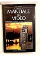 IL GRANDE MANUALE DEI VIDEO di John Hedgecoe 1991 Mondadori