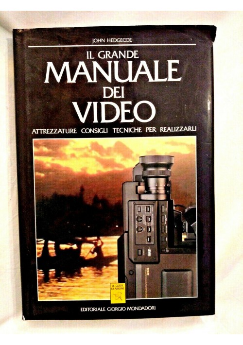 IL GRANDE MANUALE DEI VIDEO di John Hedgecoe 1991 Mondadori