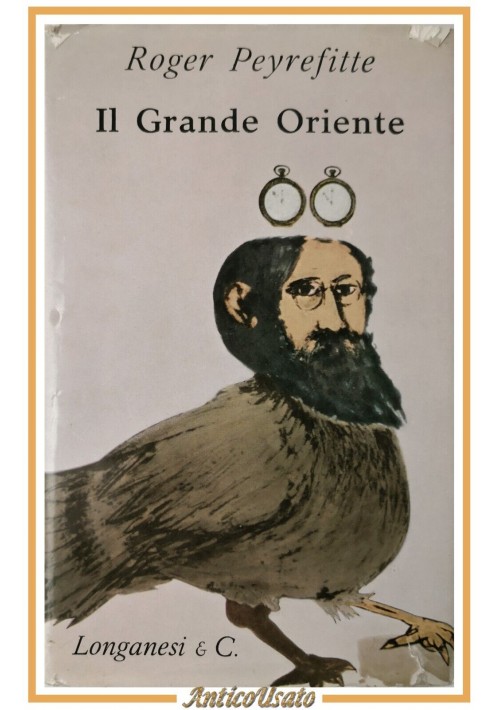 IL GRANDE ORIENTE di Roger Peyrefitte La Gaja Scienza 1962 Longanesi Libro