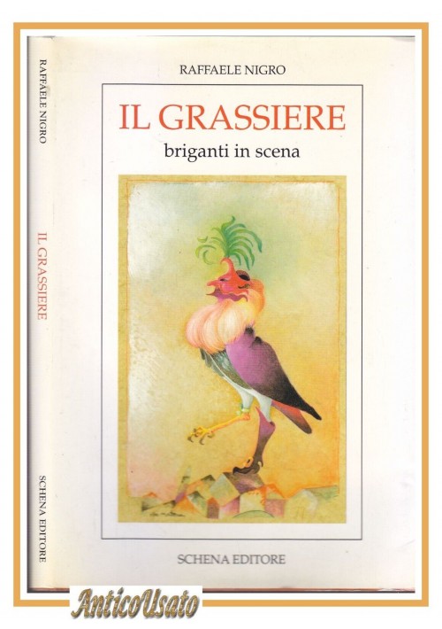 IL GRASSIERE briganti in scena di Raffaele Nigro 1992 Schena Libro Teatro Sud