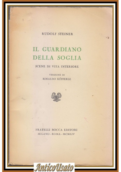 IL GUARDIANO DELLA SOGLIA scene di vita interiore Rudolf Steiner 1954 Bocca Libro