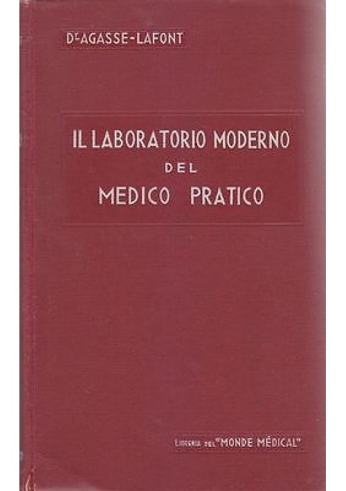 IL LABORATORIO MODERNO DEL MEDICO PRATICO Agasse e Lafont 1933 Monde medicale