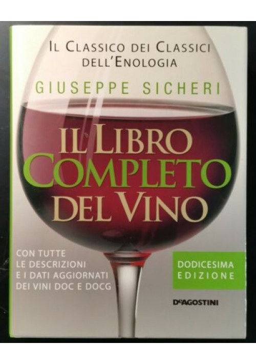 IL LIBRO COMPLETO DEL VINO di Giuseppe Sicheri 2007 De Agostini enologia doc