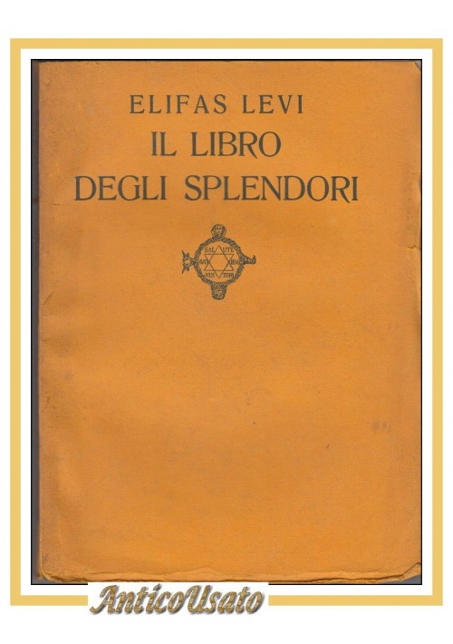 ESAURITO - IL LIBRO DEGLI SPLENDORI di Elifas Levi 1920 Atanor libro all'insegna dei magi