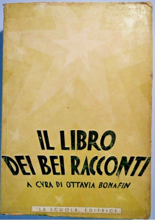 IL LIBRO DEI BEI RACCONTI di Ottavia Bonafin 1942 La scuola libro raccolta