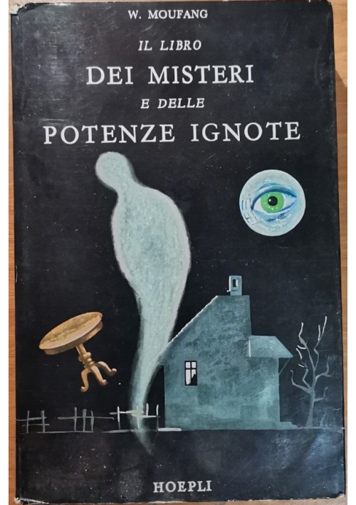 IL LIBRO DEI MISTERI E DELLE POTENZE IGNOTE di Moufang 1964 Hoepli libro Magia